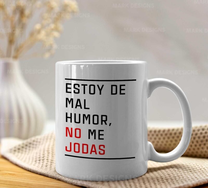 Diseños Frases mal Humor Tazas Editables