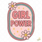 Girl Power Retro Ovalado con Flores - Diseño Vectorial y PNG 4K