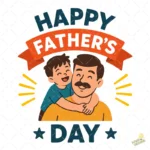Happy Father's Day Papá con Hijo Abrazados – Diseño Vectorial y PNG 4K