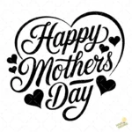Lettering Happy Mother's Day con Detalles de Corazón – AI SVG PNG 4K