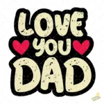 Love You Dad Estilo Retro con Textura Grunge – Diseño Vector y PNG 4K