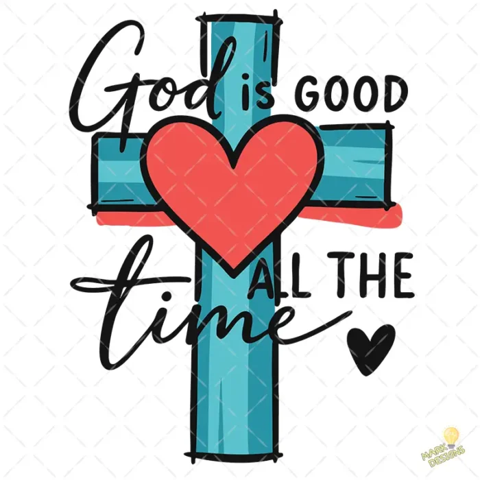 God is Good All the Time Vector - Diseño de Cruz con Corazón para Camisetas