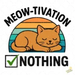 Meowtivation Nothing Vector - Gato Durmiendo Retro Sunset para Cricut