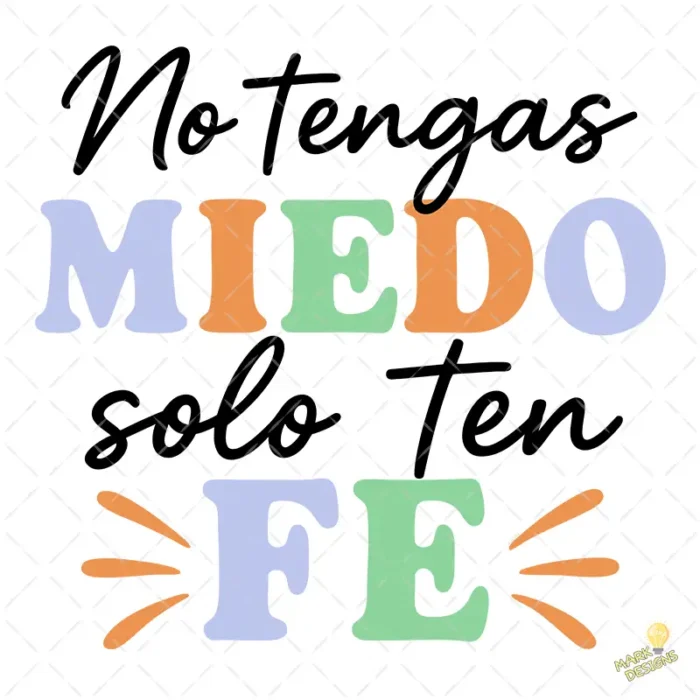 No Tengas Miedo Solo Ten Fe Vector - Frase Cristiana Colorida para Camisetas