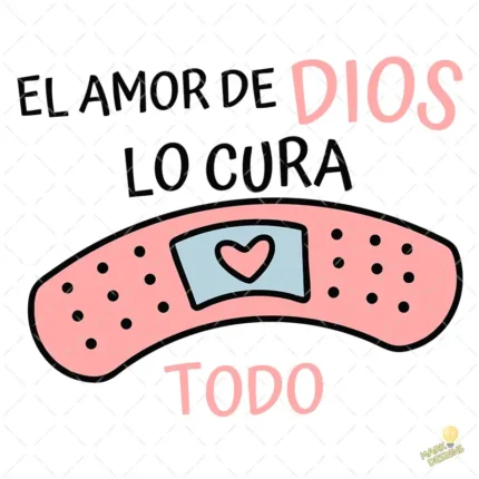 El Amor de Dios lo Cura Todo Vector Curita para sublimación