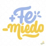 Más Fe Menos Miedo Vector Tipográfico para sublimación