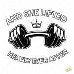 Vector And She Lifted Heavily Ever After Diseño Motivación Gym Mujer