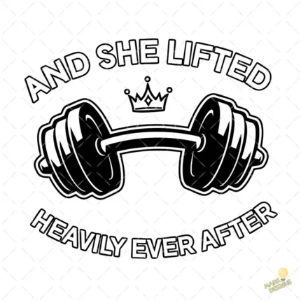Vector And She Lifted Heavily Ever After Diseño Motivación Gym Mujer