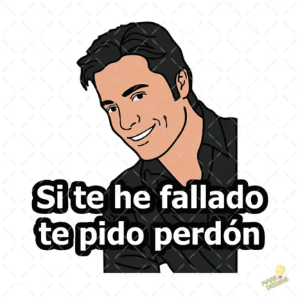 Vector Chayanne "Si te he fallado te pido perdón" para Sublimación y Tazas
