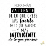 Vector Eres Más Valiente Fuerte e Inteligente para Sublimar y Corte