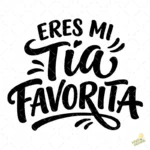 Vector Eres Mi Tía Favorita Diseño Lettering para Sublimar