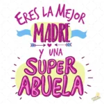 Vector Eres la Mejor Madre y una Super Abuela para Sublimación