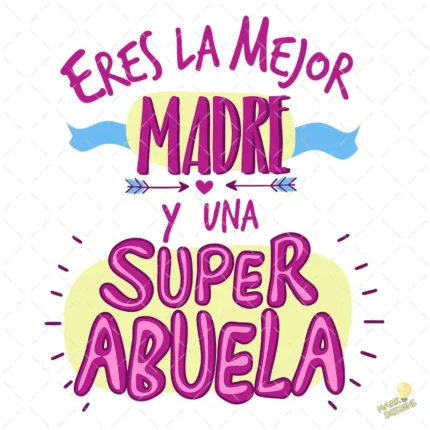 Vector Eres la Mejor Madre y una Super Abuela para Sublimación