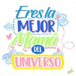 Vector Eres la Mejor Mamá del Universo Diseño Colorido para Sublimar