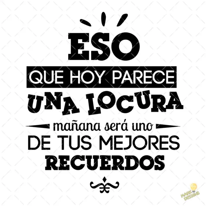 Vector "Eso que hoy parece una locura" para Sublimación y Cuadros