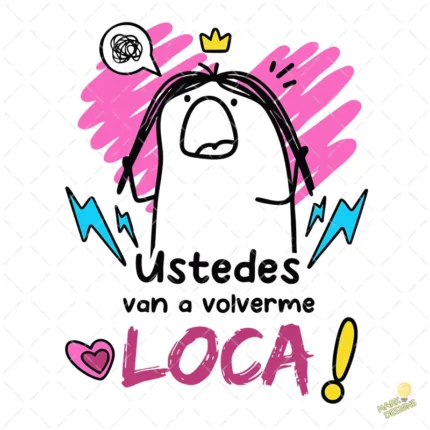Vector Flork Ustedes van a volverme LOCA Diseño para Sublimación