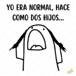 Vector Flork Yo era normal hace como dos hijos para Sublimación