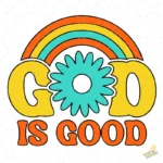 Vector God Is Good Retro Groovy con Arcoíris y Flor para Sublimación