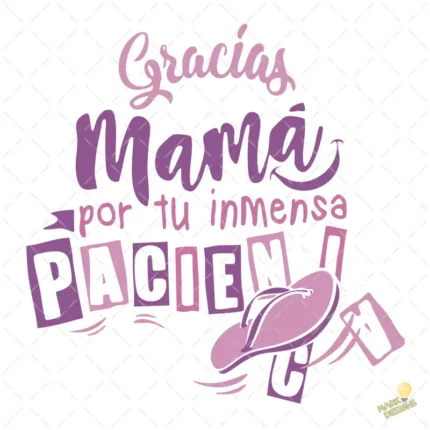 Vector Gracias Mamá por tu Paciencia Chancla para Sublimación