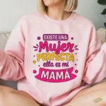 Vector Gratis Existe una Mujer Perfecta Mi Mamá para Sublimación