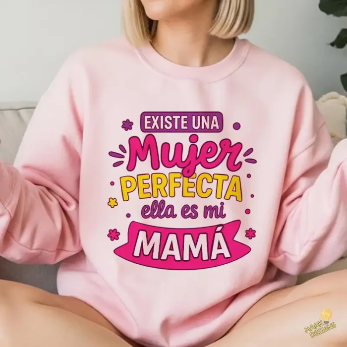 Vector Gratis Existe una Mujer Perfecta Mi Mamá para Sublimación