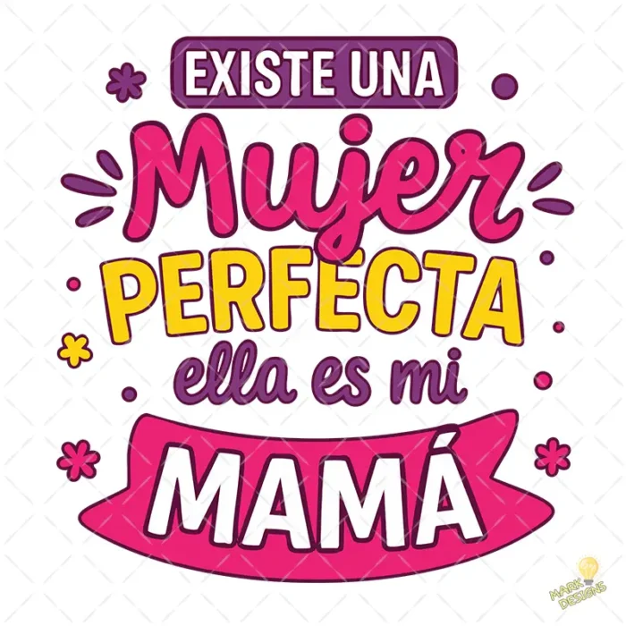 Vector Gratis Existe una Mujer Perfecta Mi Mamá para Sublimación