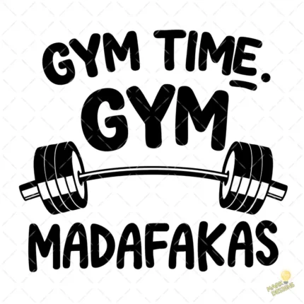 Vector Gym Time Gym Madafakas Diseño Divertido para Sublimación