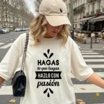 Vector Hagas lo que Hagas hazlo con Pasión para Sublimación