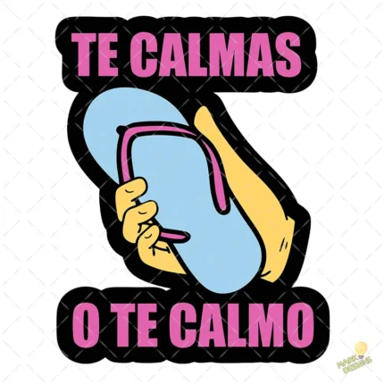 Vector La Chancla Te Calmas o Te Calmo Diseño Divertido para Sublimación