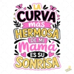 Vector La Curva Más Hermosa de mi Mamá es su Sonrisa para Sublimación