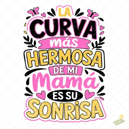 Vector La Curva Más Hermosa de mi Mamá es su Sonrisa para Sublimación
