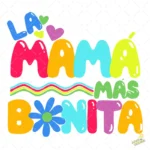 Vector La Mamá Más Bonita Diseño Colorido para Sublimación