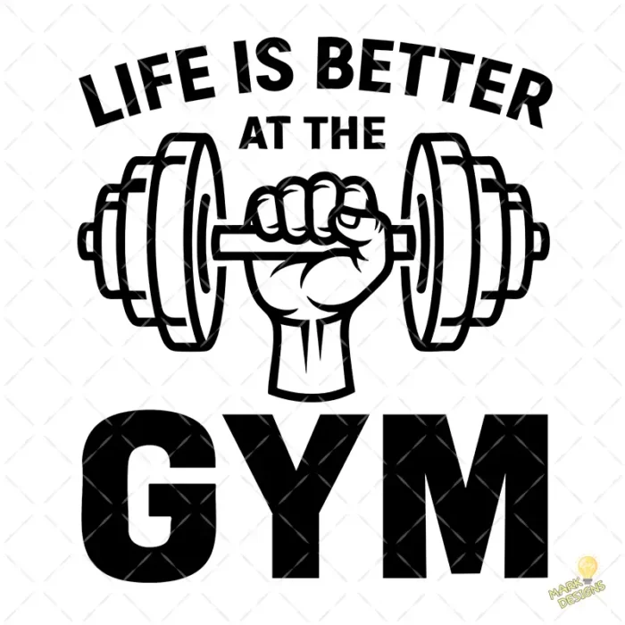 Vector Life Is Better At The Gym Diseño para Sublimación y Estampados