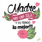 Vector Madre Hay Una Sola Yo Tengo la Mejor para Sublimación
