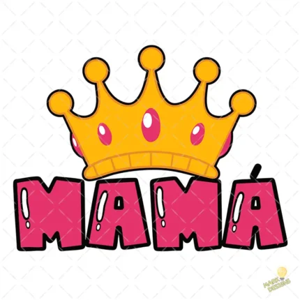 Vector Mamá con Corona Diseño Reina de la Casa para Sublimación