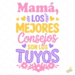 Vector Mamá los Mejores Consejos son los Tuyos para Sublimación