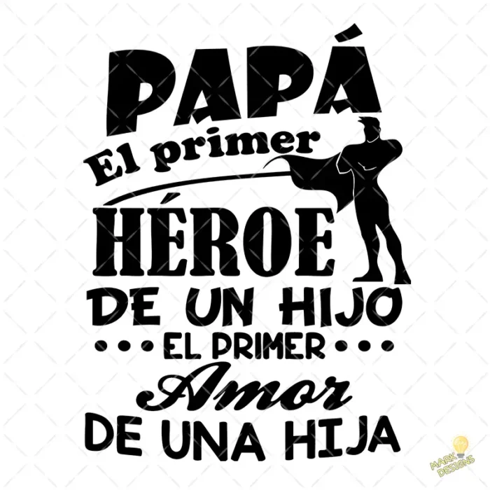 Vector Papá El Primer Héroe y Primer Amor para Sublimación