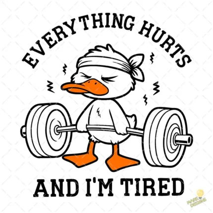 Vector Pato Gym Everything Hurts And I'm Tired para Sublimación