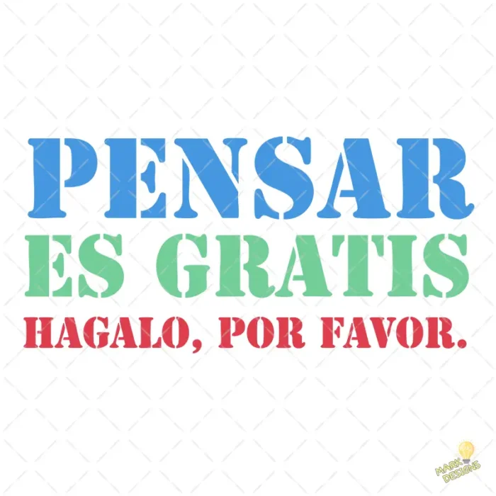 Vector Pensar es Gratis Frase Sarcástica Diseño para Sublimación
