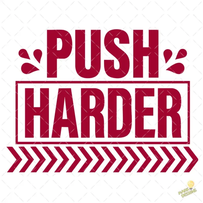 Vector Push Harder Diseño Motivacional para Sublimación y Crossfit