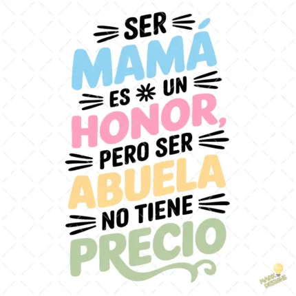 Vector Ser Mamá es un Honor Ser Abuela No Tiene Precio para Sublimación