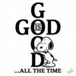 Vector Snoopy God is Good All The Time para Sublimación y Vinilo