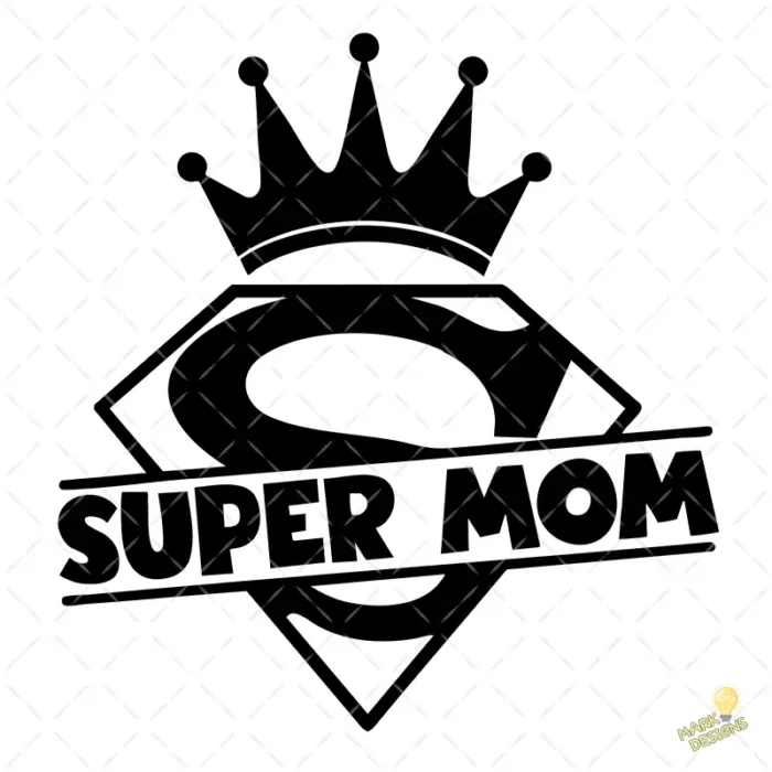 Vector Super Mom con Corona Diseño para Corte en Vinilo y Sublimación