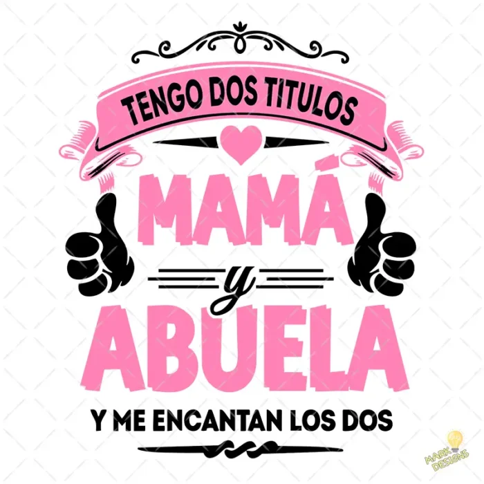 Vector Tengo Dos Títulos Mamá y Abuela Diseño para Sublimación