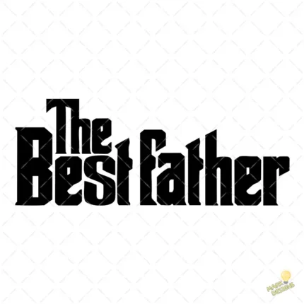 Vector The Best Father Estilo El Padrino para Sublimación