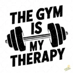 Vector The Gym Is My Therapy Diseño Motivacional para Sublimación y Tazas