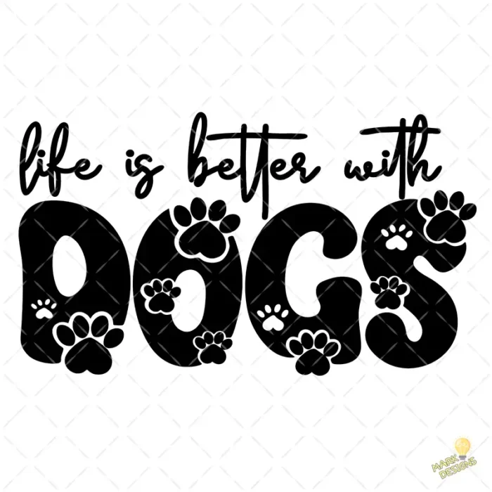 Vector Life is Better with Dogs Tipografía con Huellas para Sublimar