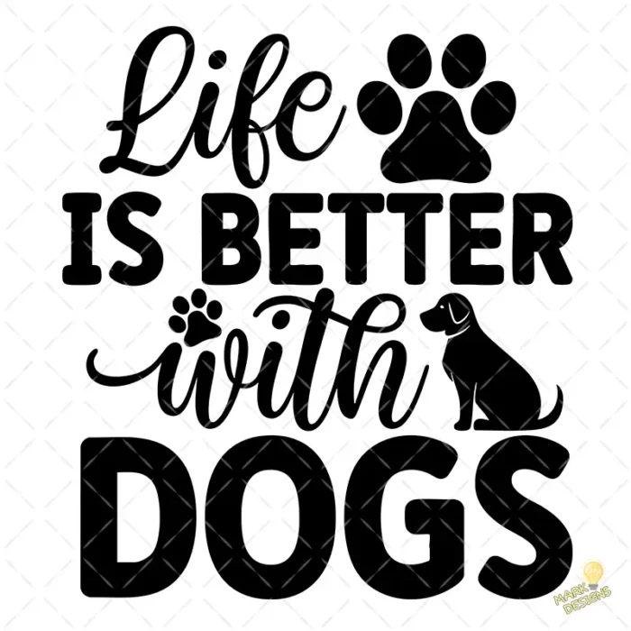 Vector Life is Better with Dogs con Silueta de Perro para Sublimar