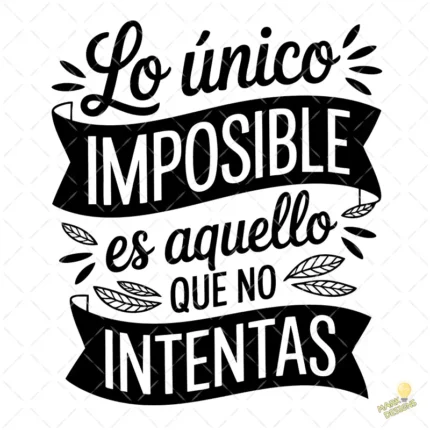 Vector Lo Único Imposible es Aquello que no Intentas para Sublimar