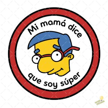 Vector Milhouse Mi Mamá Dice Que Soy Súper Emblema